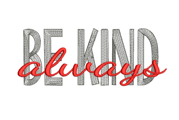 Be Kind Always Embroidery Design Review