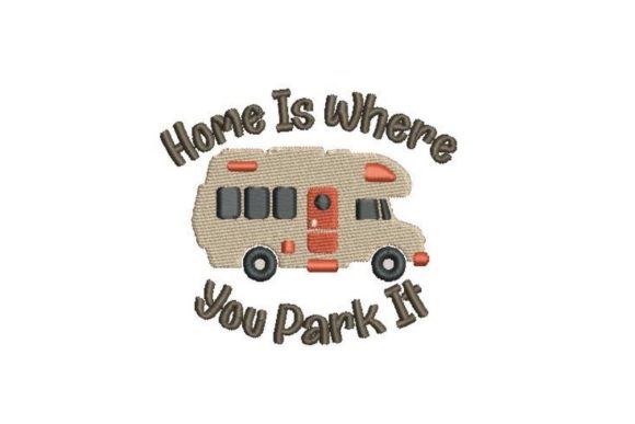 Home is Where You Park It Embroidery Review